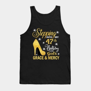 Stepping Into My 47th Birthday With God's Grace & Mercy Bday Tank Top